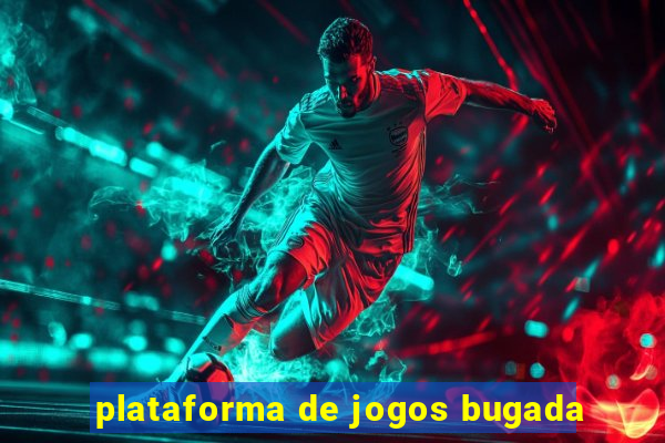 plataforma de jogos bugada